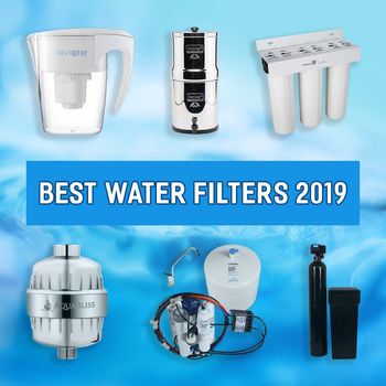 Review the Best Water Filters 2019
