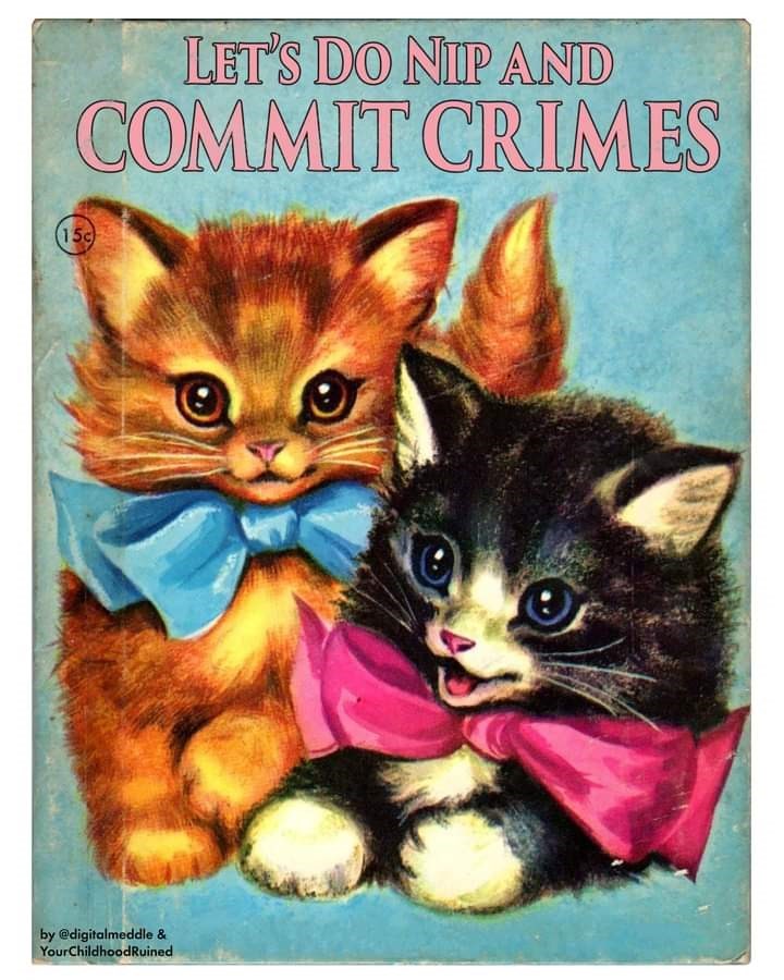cat-lets-do-nip-and-commit-crimes-15c-by-digitalmeddle-childhoodruined